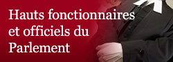 Hauts fonctionnaires et officiels du Parlement